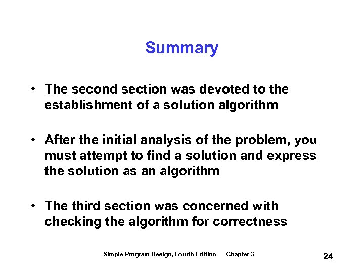 Summary • The second section was devoted to the establishment of a solution algorithm