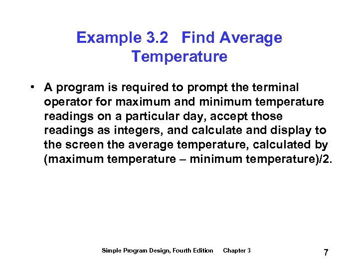 Example 3. 2 Find Average Temperature • A program is required to prompt the