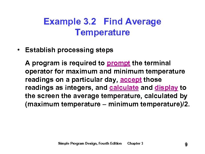 Example 3. 2 Find Average Temperature • Establish processing steps A program is required