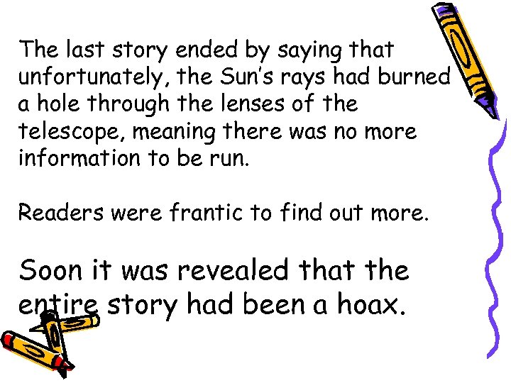 The last story ended by saying that unfortunately, the Sun’s rays had burned a