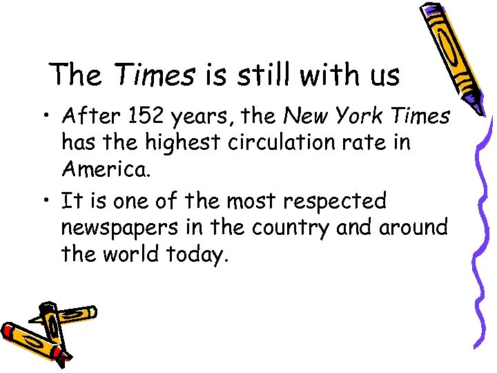 The Times is still with us • After 152 years, the New York Times