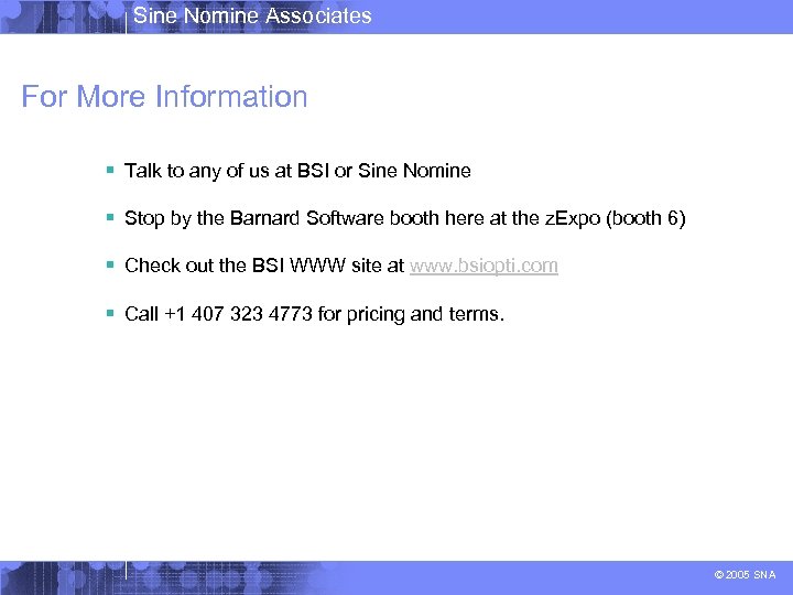Sine Nomine Associates For More Information § Talk to any of us at BSI