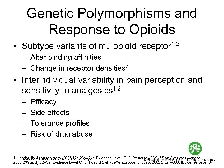 Genetic Polymorphisms and Response to Opioids • Subtype variants of mu opioid receptor 1,