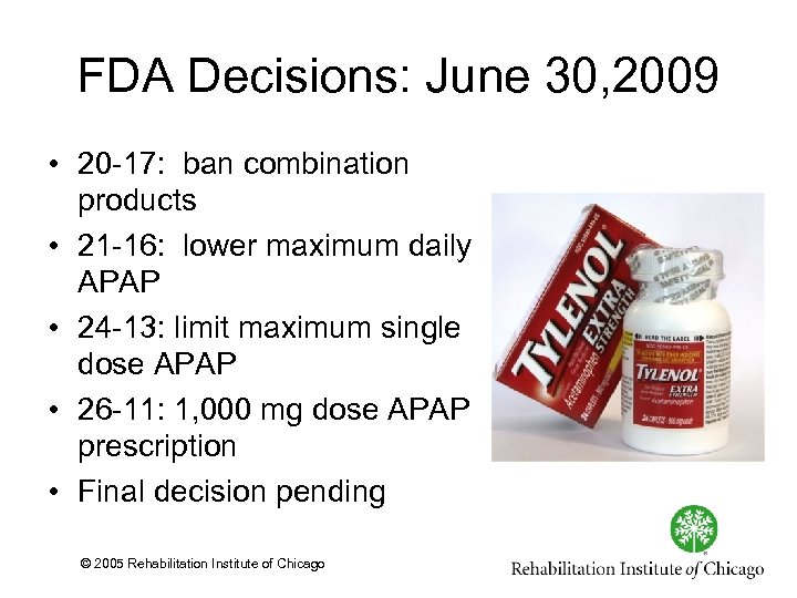 FDA Decisions: June 30, 2009 • 20 17: ban combination products • 21 16: