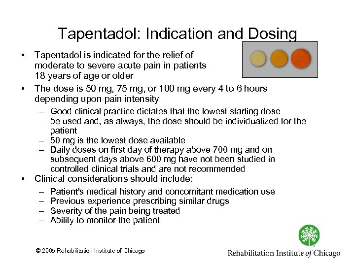 Tapentadol: Indication and Dosing • • • Tapentadol is indicated for the relief of