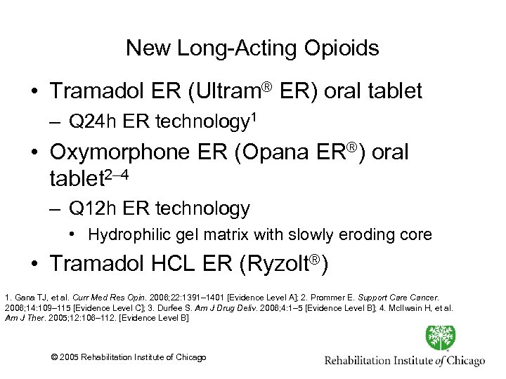 New Long Acting Opioids • Tramadol ER (Ultram® ER) oral tablet – Q 24