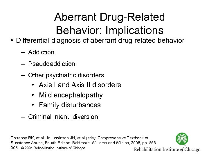 Aberrant Drug Related Behavior: Implications • Differential diagnosis of aberrant drug related behavior –