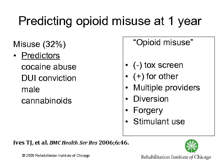 Predicting opioid misuse at 1 year Misuse (32%) • Predictors cocaine abuse DUI conviction