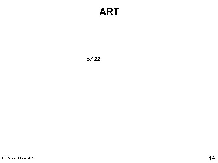 ART p. 122 B. Ross Cosc 4 f 79 14 