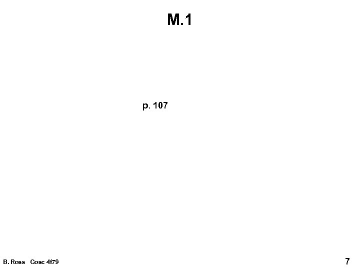 M. 1 p. 107 B. Ross Cosc 4 f 79 7 
