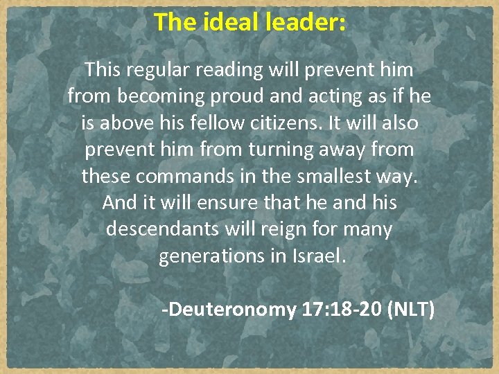 The ideal leader: This regular reading will prevent him from becoming proud and acting