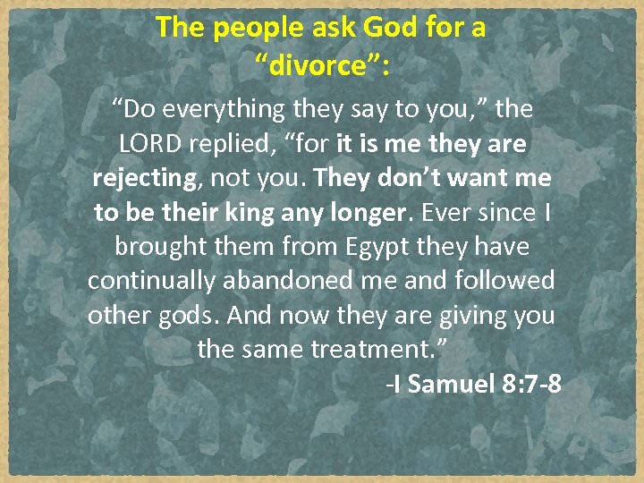 The people ask God for a “divorce”: “Do everything they say to you, ”