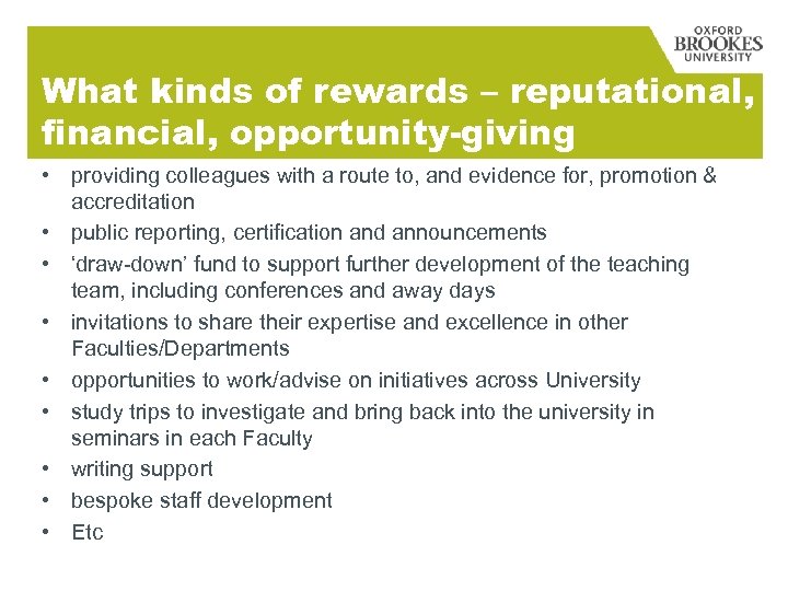 What kinds of rewards – reputational, financial, opportunity-giving • providing colleagues with a route