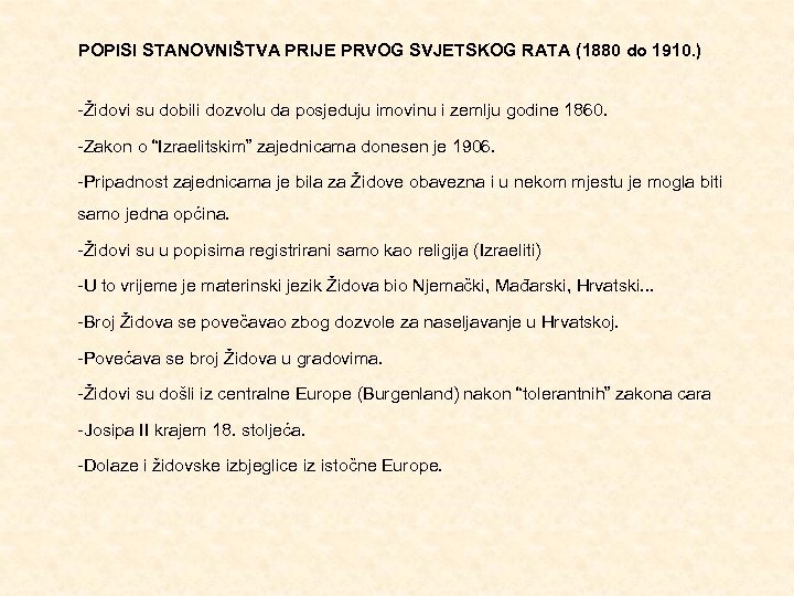 POPISI STANOVNIŠTVA PRIJE PRVOG SVJETSKOG RATA (1880 do 1910. ) -Židovi su dobili dozvolu