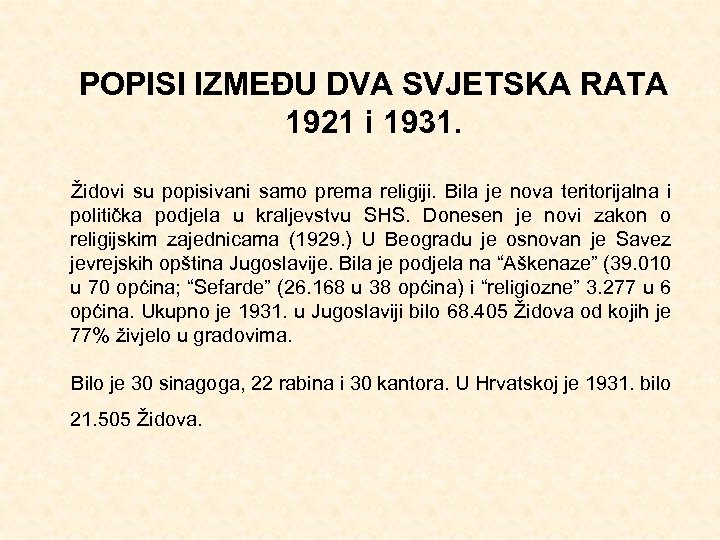 POPISI IZMEĐU DVA SVJETSKA RATA 1921 i 1931. Židovi su popisivani samo prema religiji.