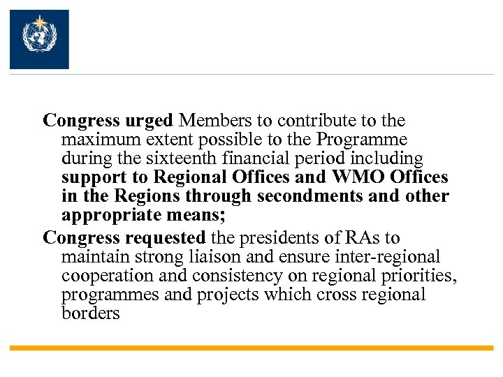 Congress urged Members to contribute to the maximum extent possible to the Programme during