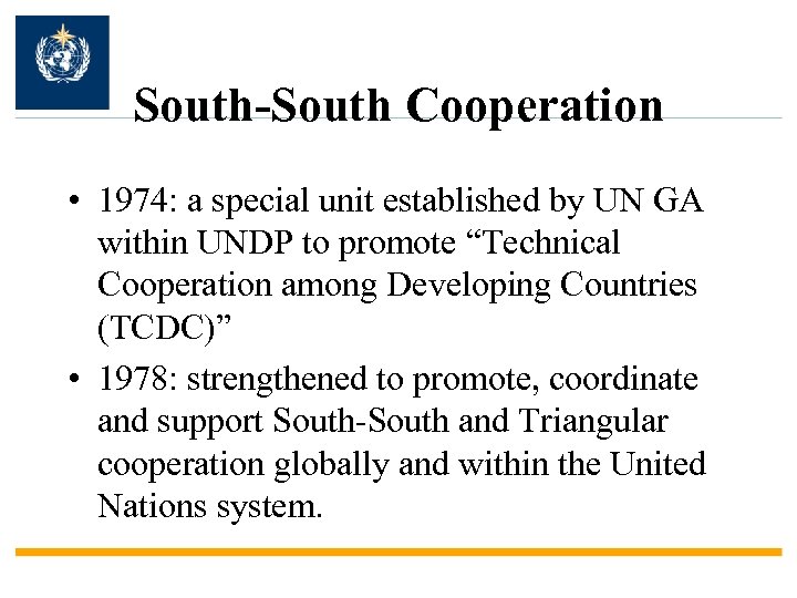 South-South Cooperation • 1974: a special unit established by UN GA within UNDP to