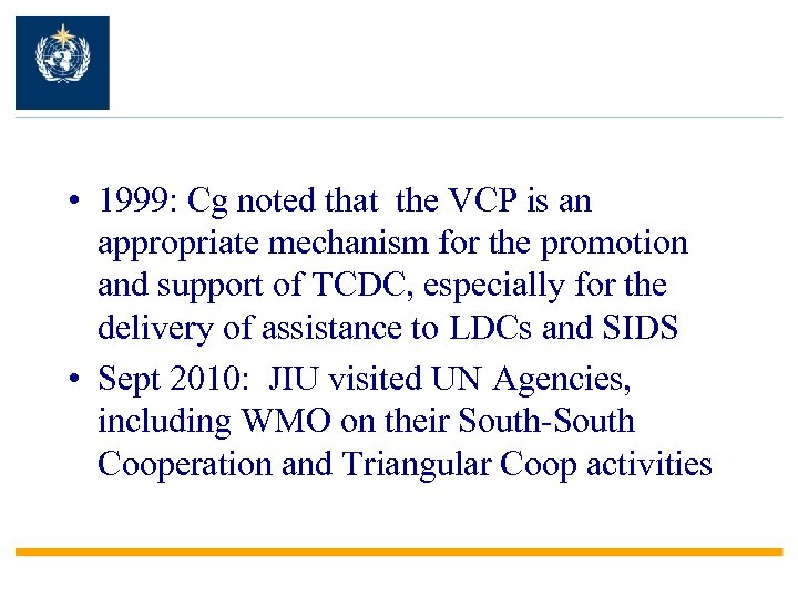  • 1999: Cg noted that the VCP is an appropriate mechanism for the