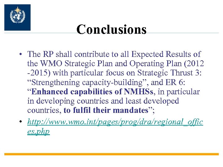 Conclusions • The RP shall contribute to all Expected Results of the WMO Strategic