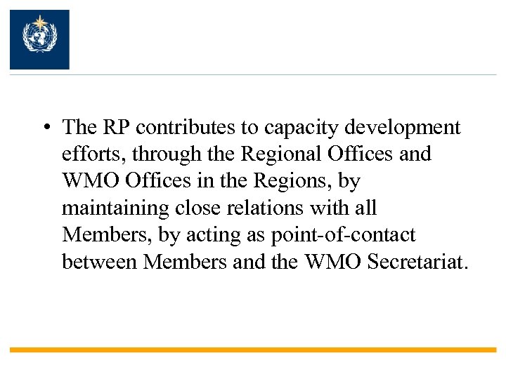 • The RP contributes to capacity development efforts, through the Regional Offices and