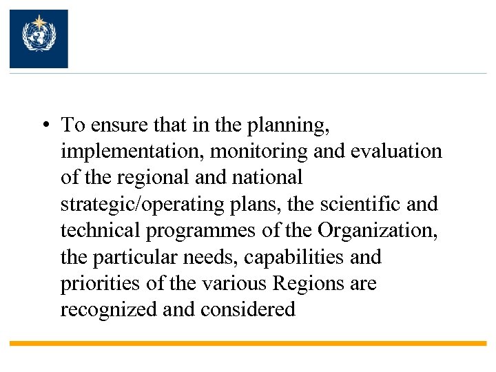  • To ensure that in the planning, implementation, monitoring and evaluation of the