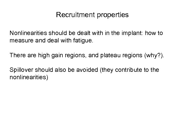 Recruitment properties Nonlinearities should be dealt with in the implant: how to measure and