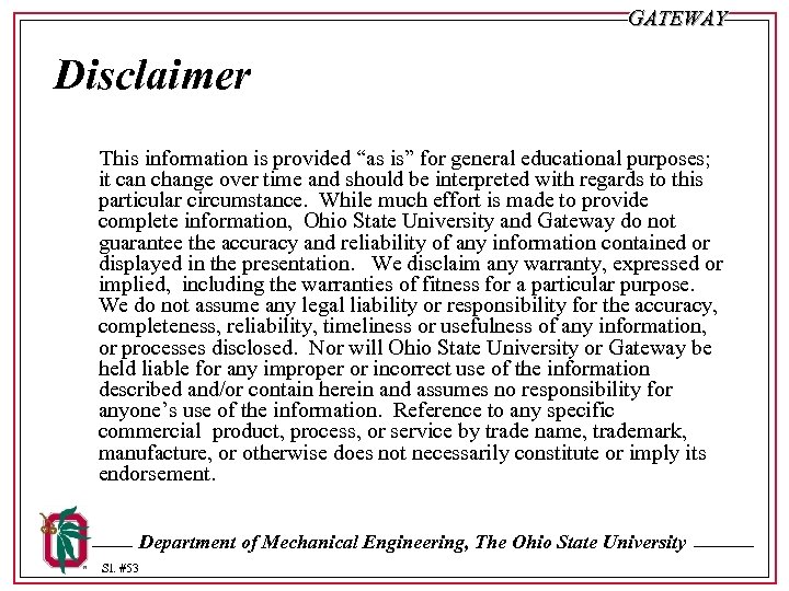 GATEWAY Disclaimer This information is provided “as is” for general educational purposes; it can
