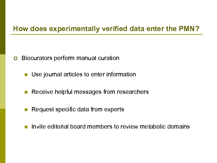 How does experimentally verified data enter the PMN? p Biocurators perform manual curation n