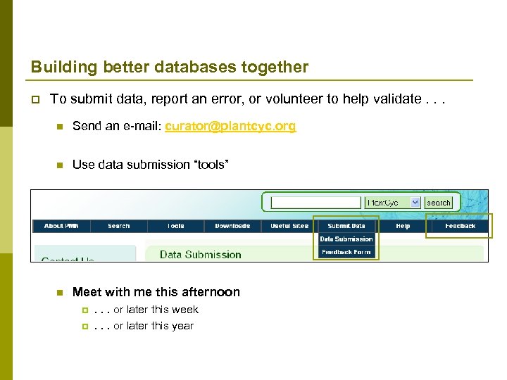 Building better databases together p To submit data, report an error, or volunteer to
