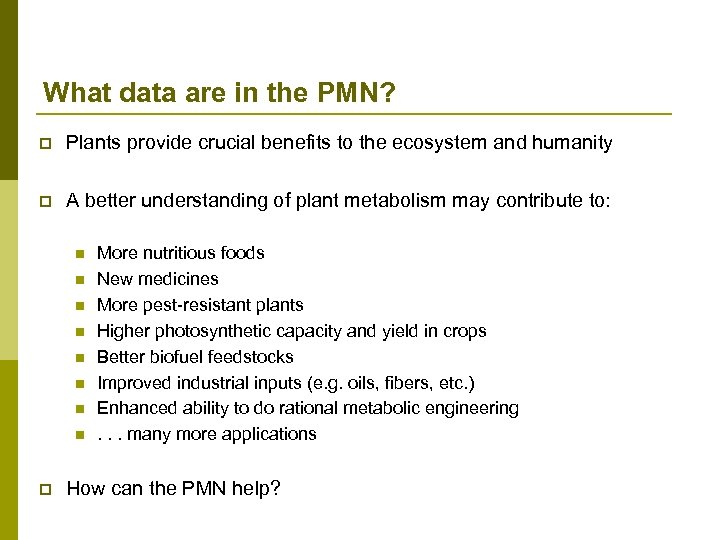 What data are in the PMN? p Plants provide crucial benefits to the ecosystem