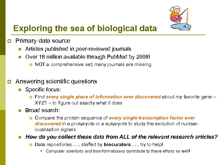 Exploring the sea of biological data p Primary data source n n Articles published