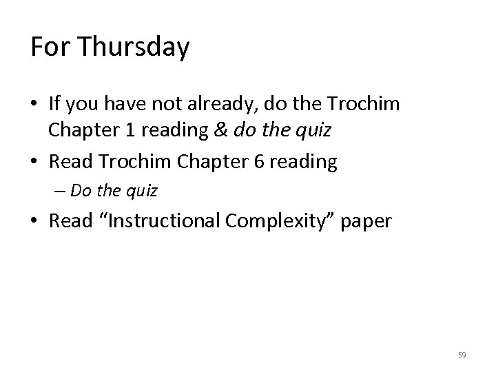 For Thursday • If you have not already, do the Trochim Chapter 1 reading