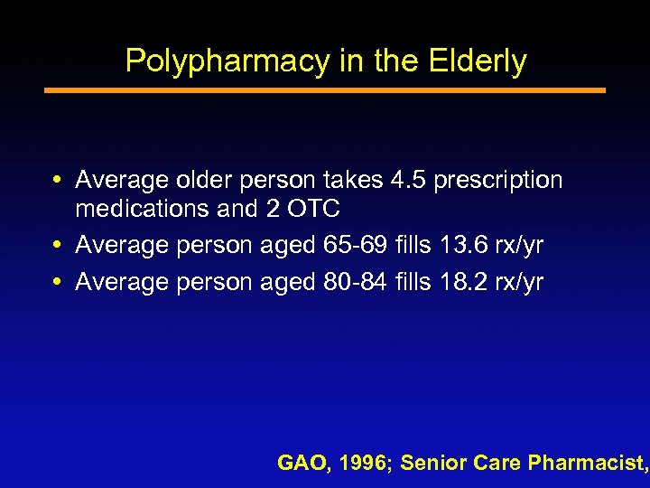 Polypharmacy in the Elderly Average older person takes 4. 5 prescription medications and 2