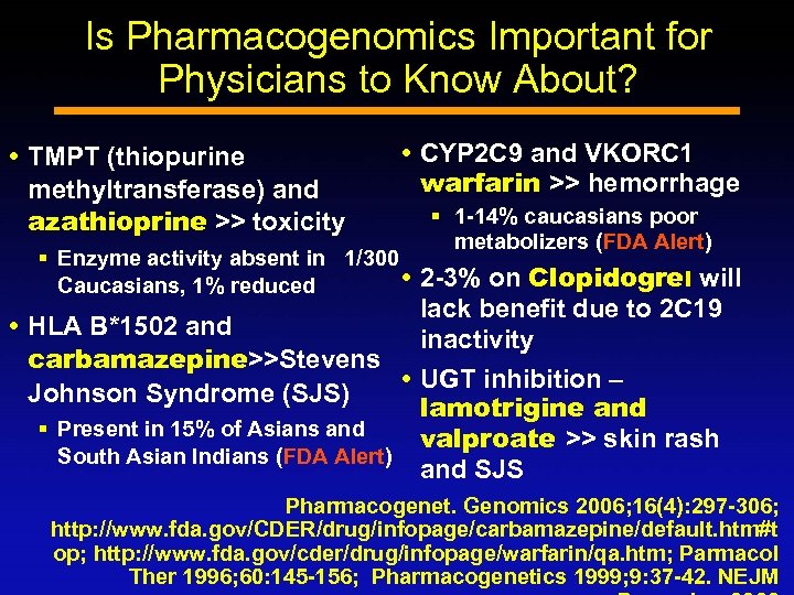 Is Pharmacogenomics Important for Physicians to Know About? TMPT (thiopurine methyltransferase) and azathioprine >>