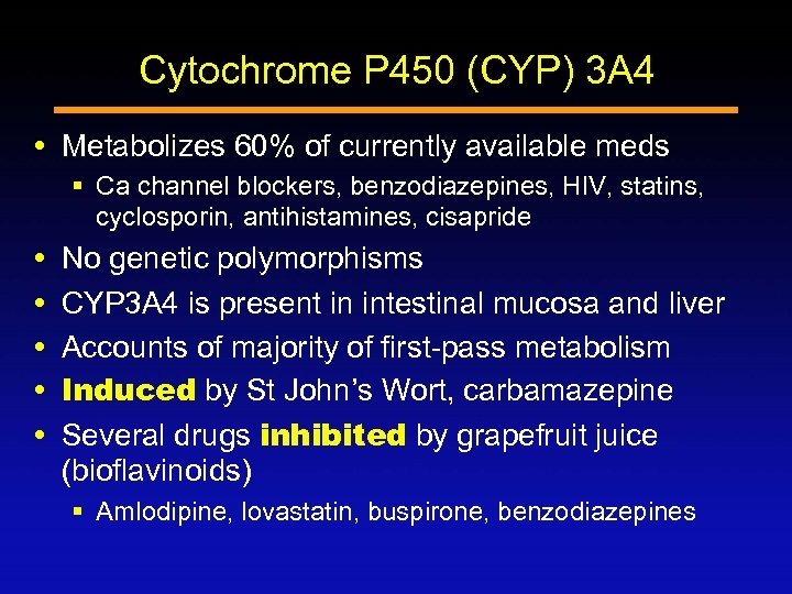 Cytochrome P 450 (CYP) 3 A 4 Metabolizes 60% of currently available meds §