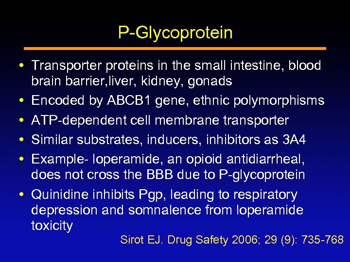 P-Glycoprotein Transporter proteins in the small intestine, blood brain barrier, liver, kidney, gonads Encoded