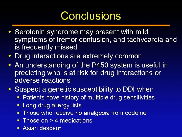 Conclusions Serotonin syndrome may present with mild symptoms of tremor confusion, and tachycardia and