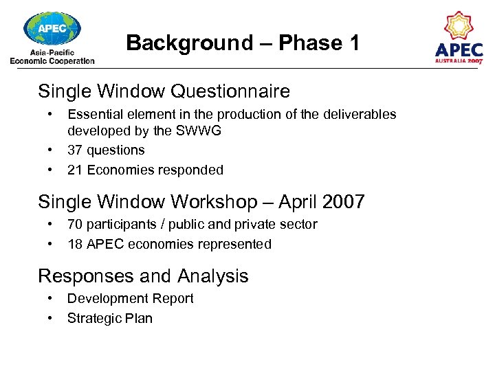 Background – Phase 1 Single Window Questionnaire • • • Essential element in the