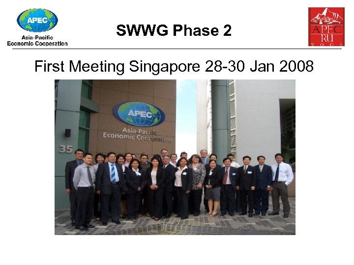 SWWG Phase 2 First Meeting Singapore 28 -30 Jan 2008 