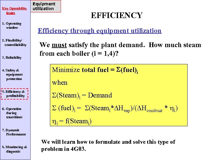 Key Operability issues 1. Operating window 2. Flexibility/ controllability 3. Reliability 4. Safety &