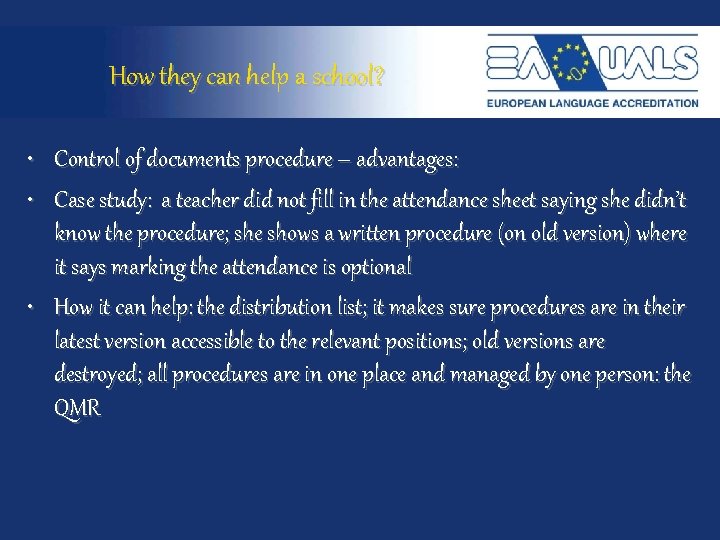 How they can help a school? • Control of documents procedure – advantages: •