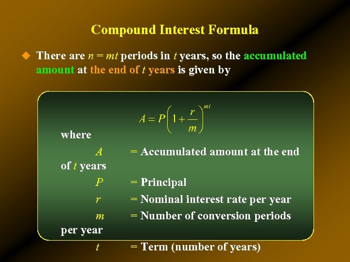 Compound Interest Formula u There are n = mt periods in t years, so