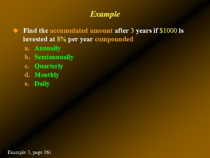 Example u Find the accumulated amount after 3 years if $1000 is invested at