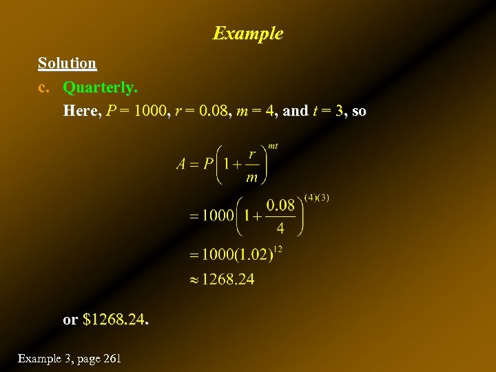 Example Solution c. Quarterly. Here, P = 1000, r = 0. 08, m =
