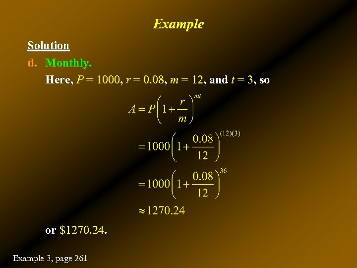 Example Solution d. Monthly. Here, P = 1000, r = 0. 08, m =