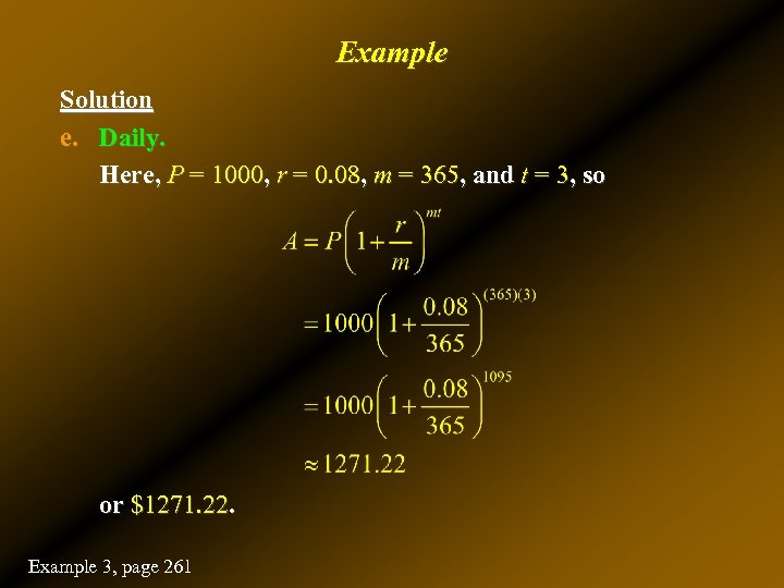 Example Solution e. Daily. Here, P = 1000, r = 0. 08, m =
