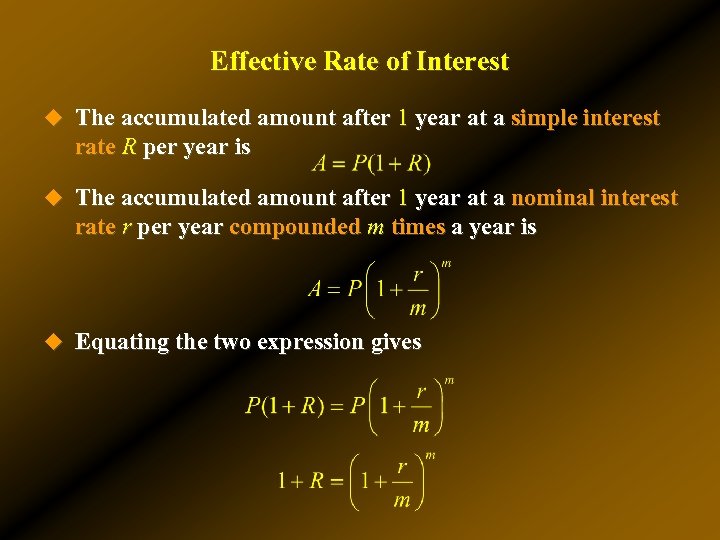 Effective Rate of Interest u The accumulated amount after 1 year at a simple