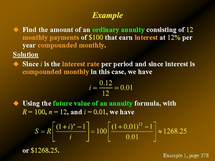 Example u Find the amount of an ordinary annuity consisting of 12 monthly payments