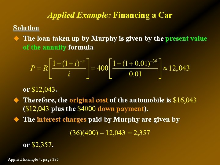 Applied Example: Financing a Car Solution u The loan taken up by Murphy is