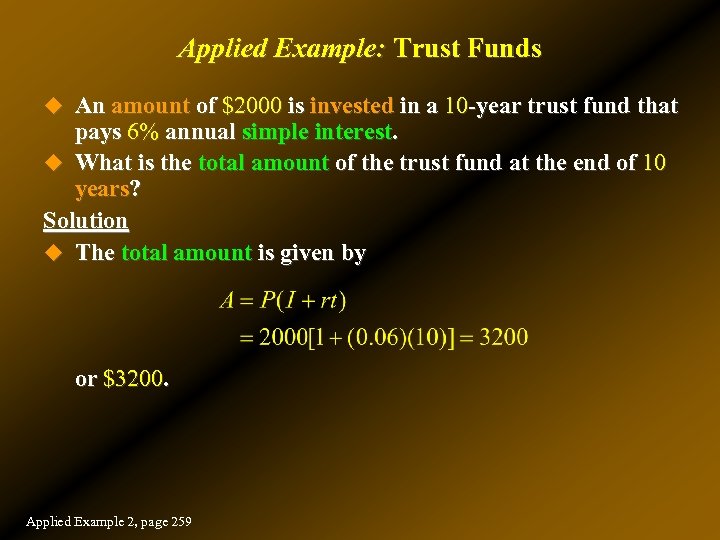 Applied Example: Trust Funds u An amount of $2000 is invested in a 10